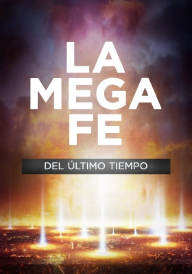 La Mega Fe de los Últimos Tiempos - Video Digital