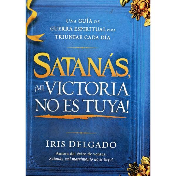 Satanas Mi Victoria No Es Tuya