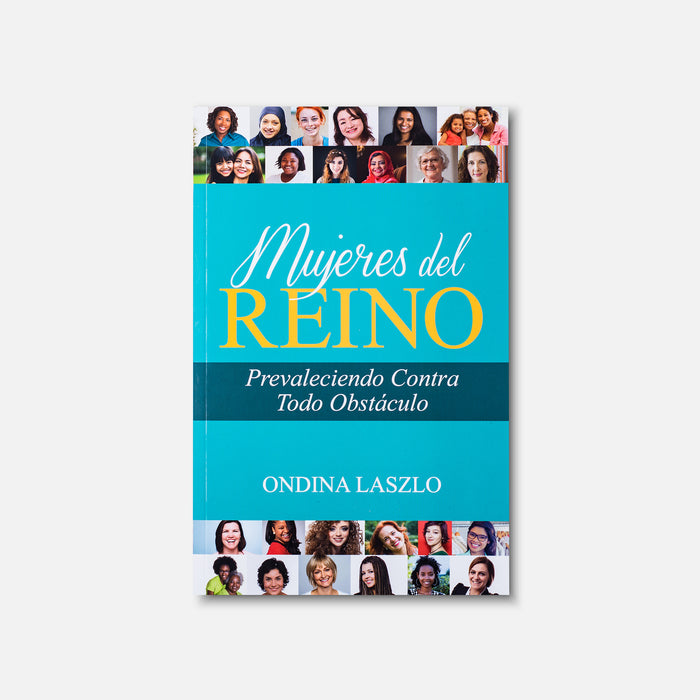 Mujeres del Reino: Prevaleciendo Contra Todo Obstáculo - Libro