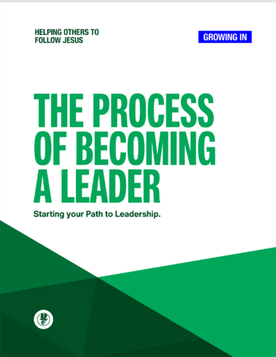 The Process of Becoming a Leader - Growing In- Manual