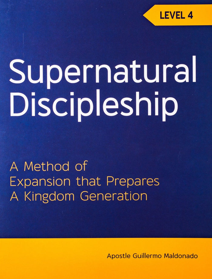 Discipulado Sobrenatural Nivel 4 - Manual